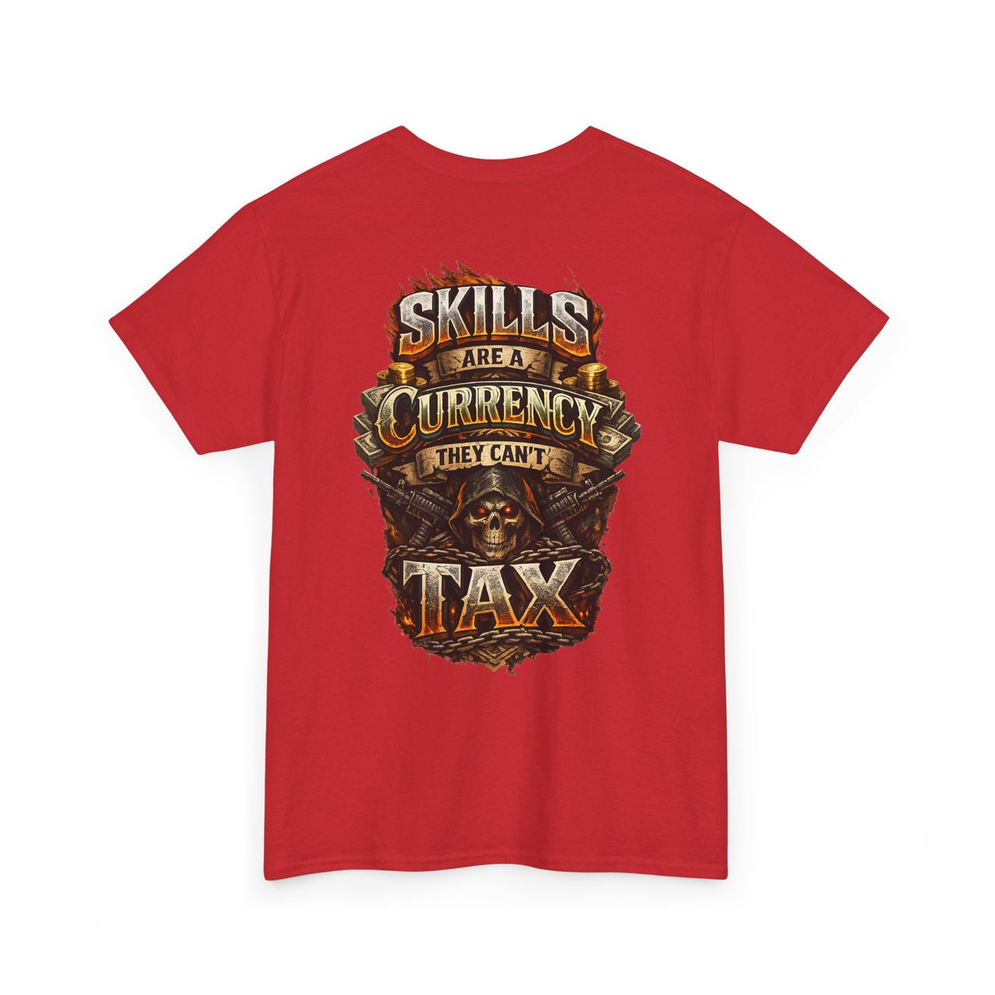 "Skills Are A Currency They Can’t Tax" Graphic Tee