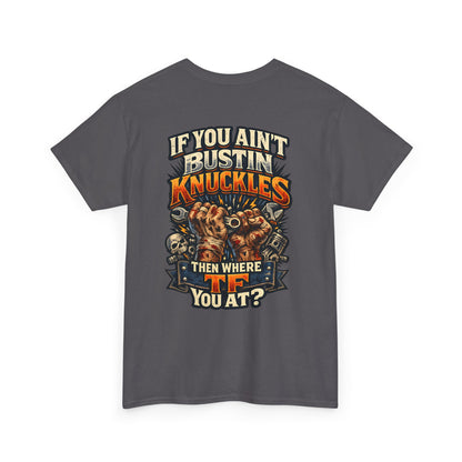 If You Ain't Bustin' Knuckles Graphic Tee