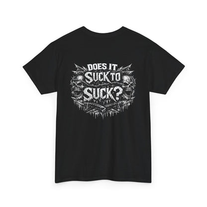 T-Shirt — "Does It Suck to Suck?" Skull Graphic Tee