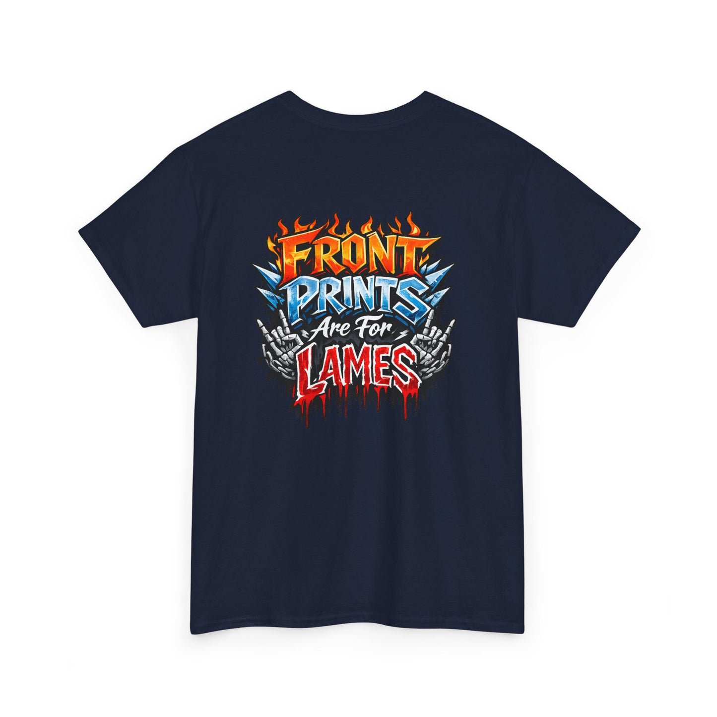 “Back Prints Are For Lames / Front Prints Are For Lames” Graphic Tee
