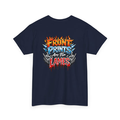 “Back Prints Are For Lames / Front Prints Are For Lames” Graphic Tee