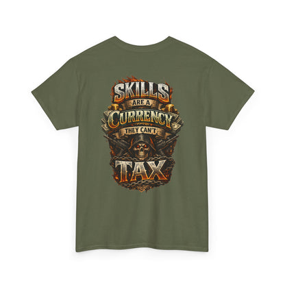"Skills Are A Currency They Can’t Tax" Graphic Tee