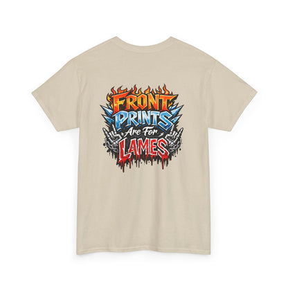 “Back Prints Are For Lames / Front Prints Are For Lames” Graphic Tee