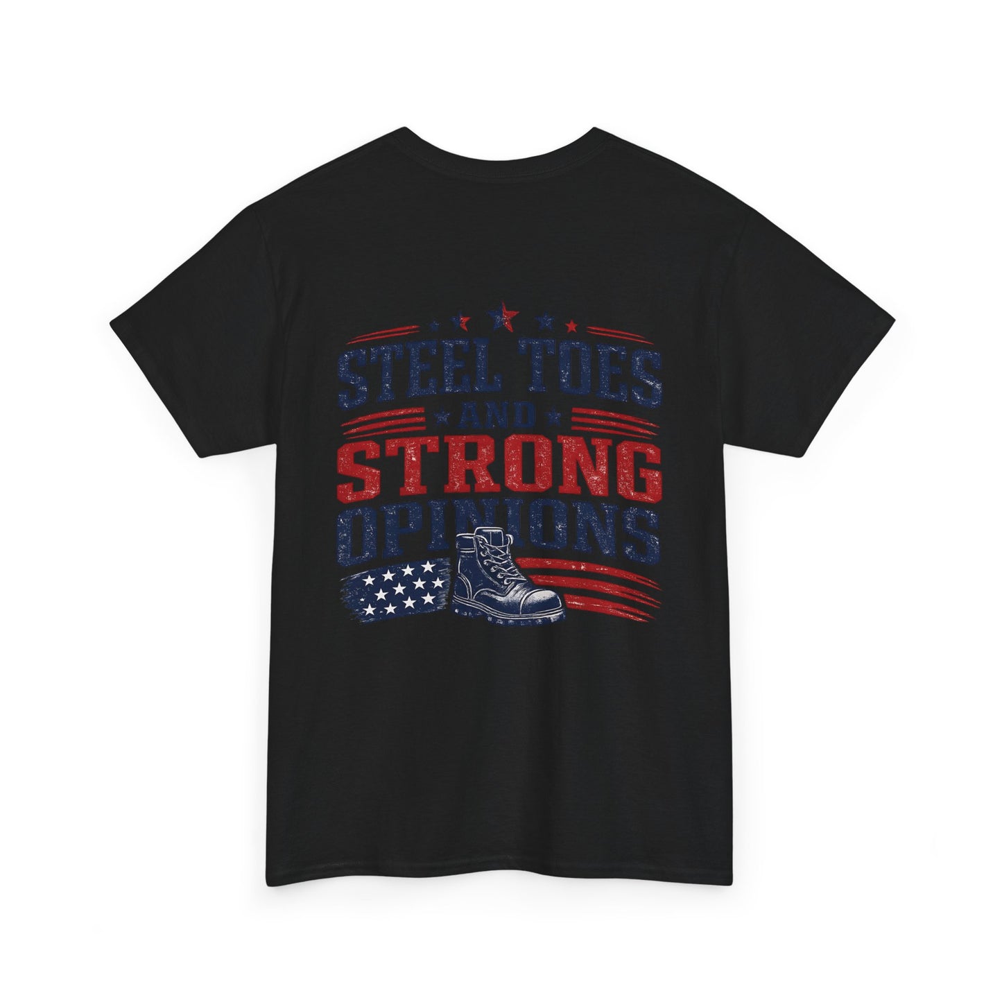 Steel Toes and Strong Opinions Tee