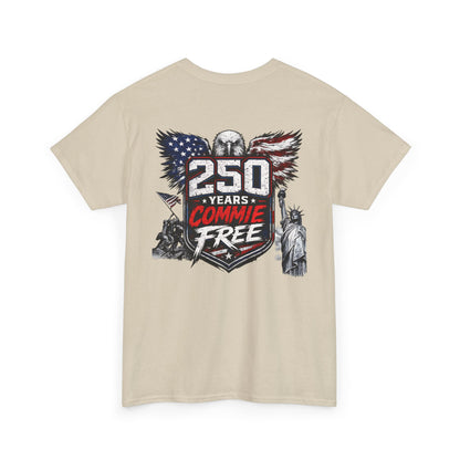 Patriotic "250 Years Commie Free" Tee