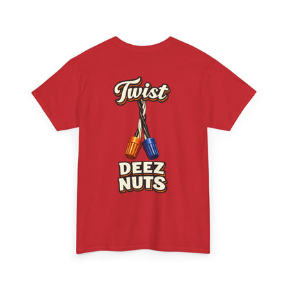 "Twist Deez Nuts" Graphic Tee