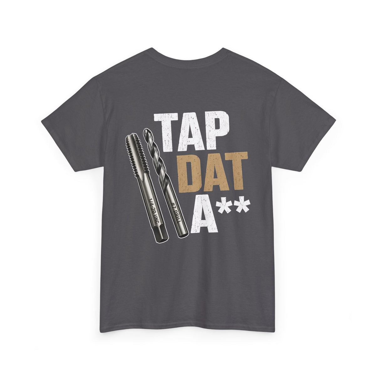 Tap Dat A** T-Shirt