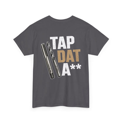 Tap Dat A** T-Shirt
