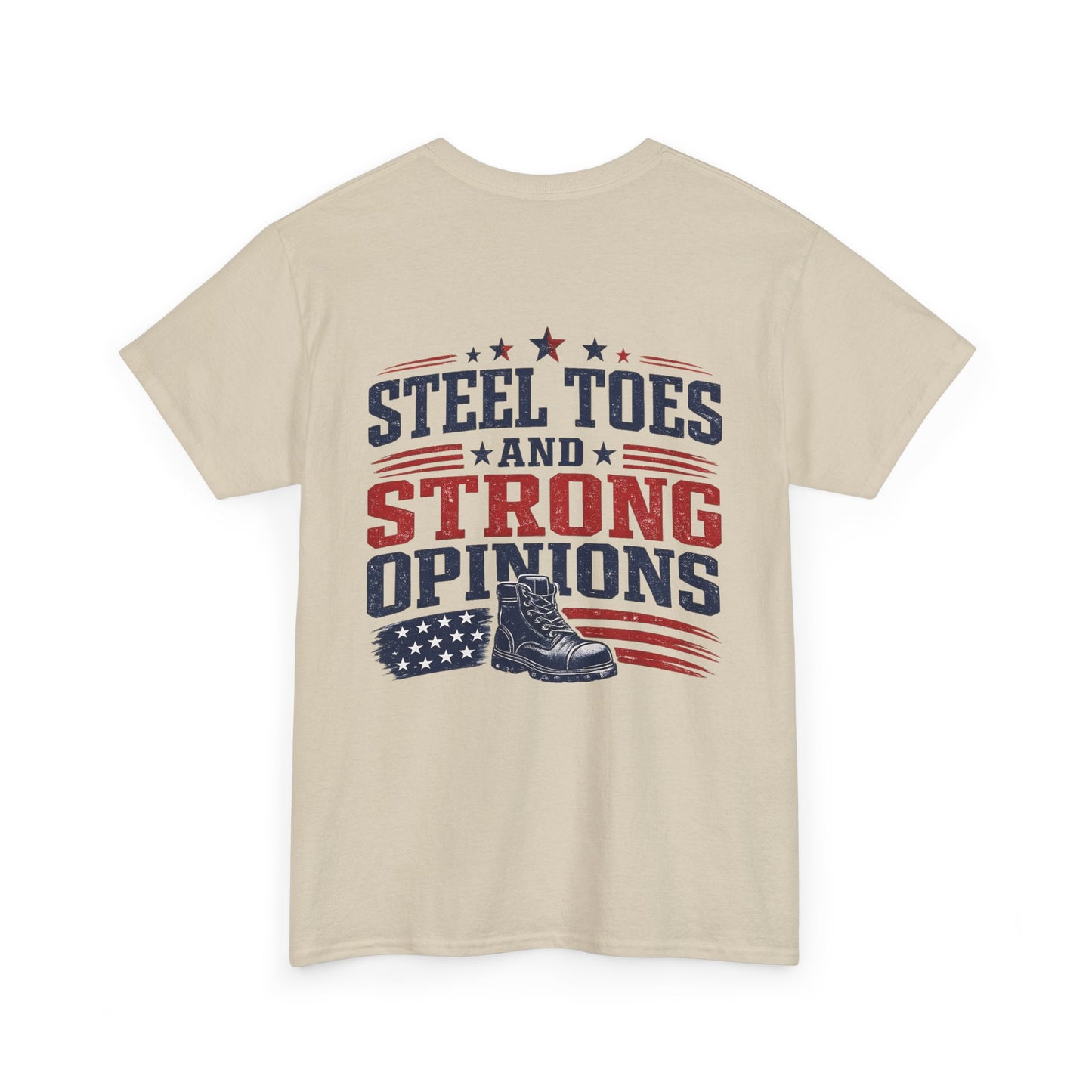 Steel Toes and Strong Opinions Tee