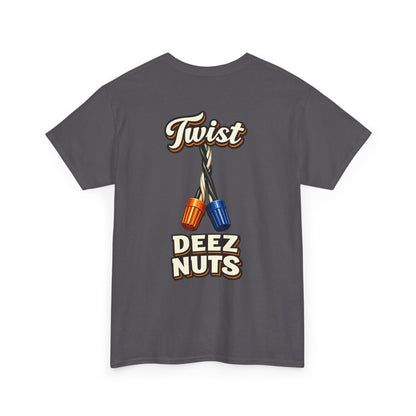 "Twist Deez Nuts" Graphic Tee