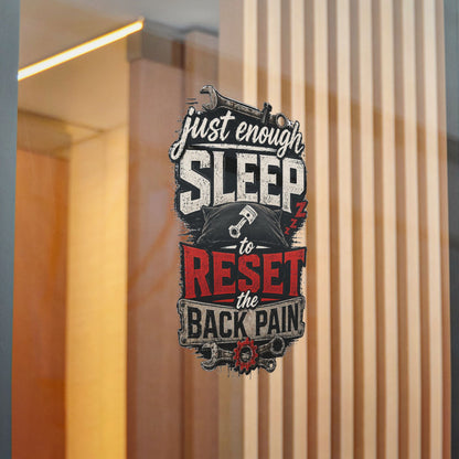 Die-Cut Sticker — "Just Enough Sleep to Reset the Back Pain" Tool & Mechanic Design