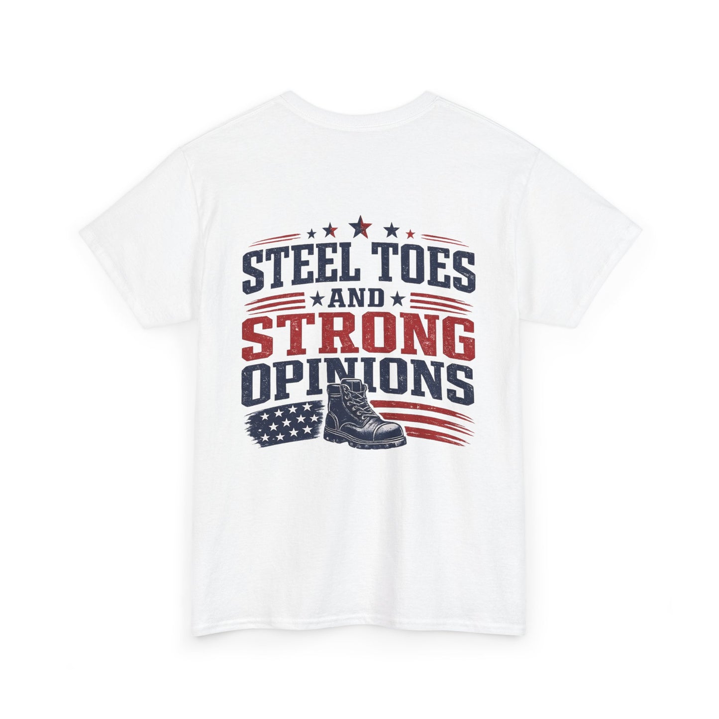 Steel Toes and Strong Opinions Tee