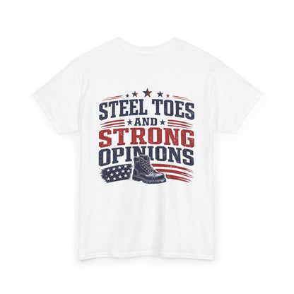 Steel Toes and Strong Opinions Tee