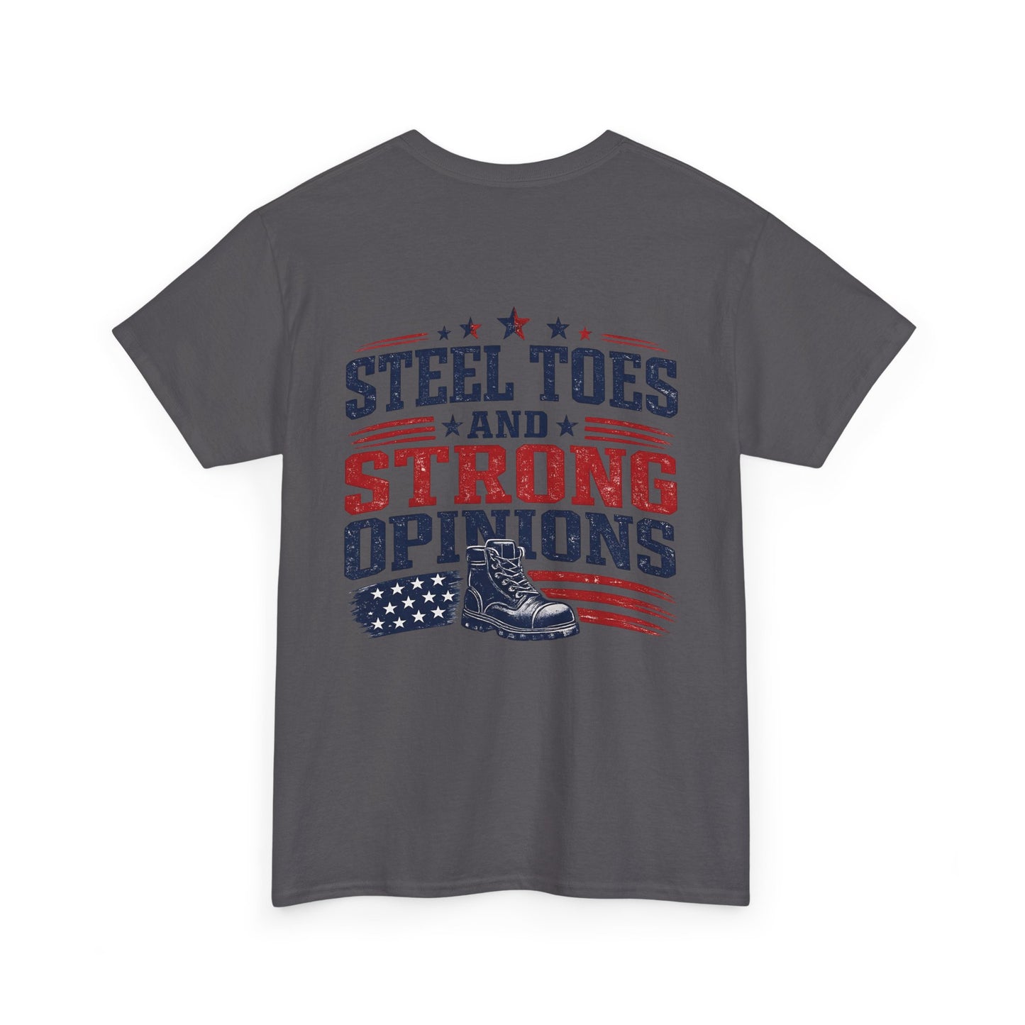 Steel Toes and Strong Opinions Tee