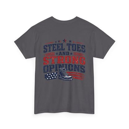 Steel Toes and Strong Opinions Tee