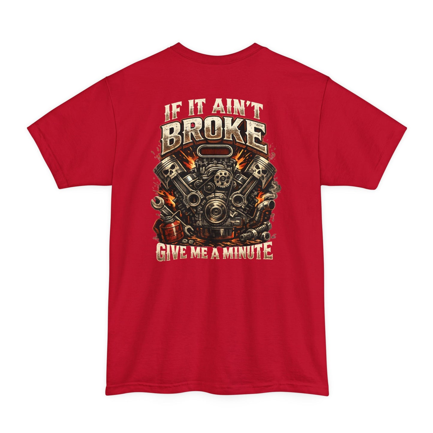 If it Ain't Broke Tall Tee
