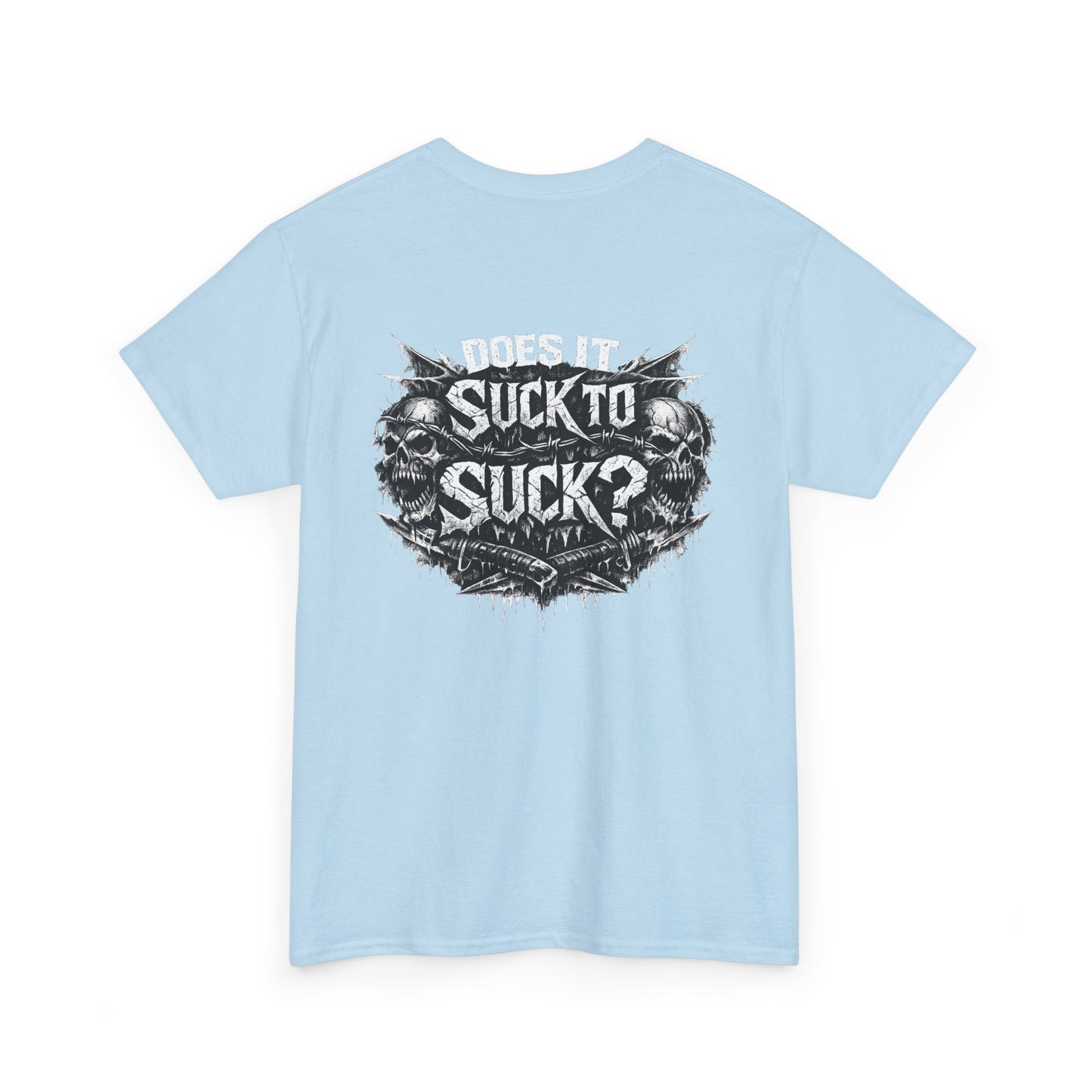 T-Shirt — "Does It Suck to Suck?" Skull Graphic Tee