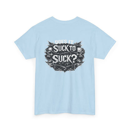 T-Shirt — "Does It Suck to Suck?" Skull Graphic Tee