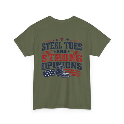 Steel Toes and Strong Opinions Tee