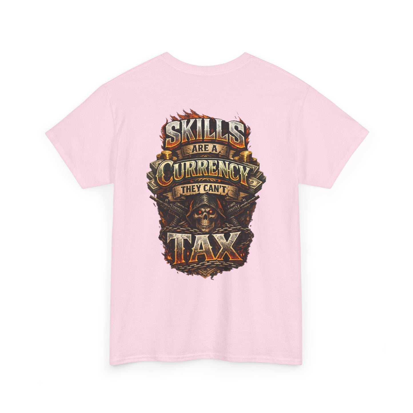 "Skills Are A Currency They Can’t Tax" Graphic Tee