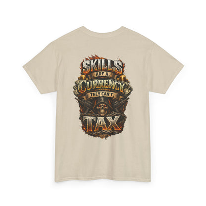 "Skills Are A Currency They Can’t Tax" Graphic Tee