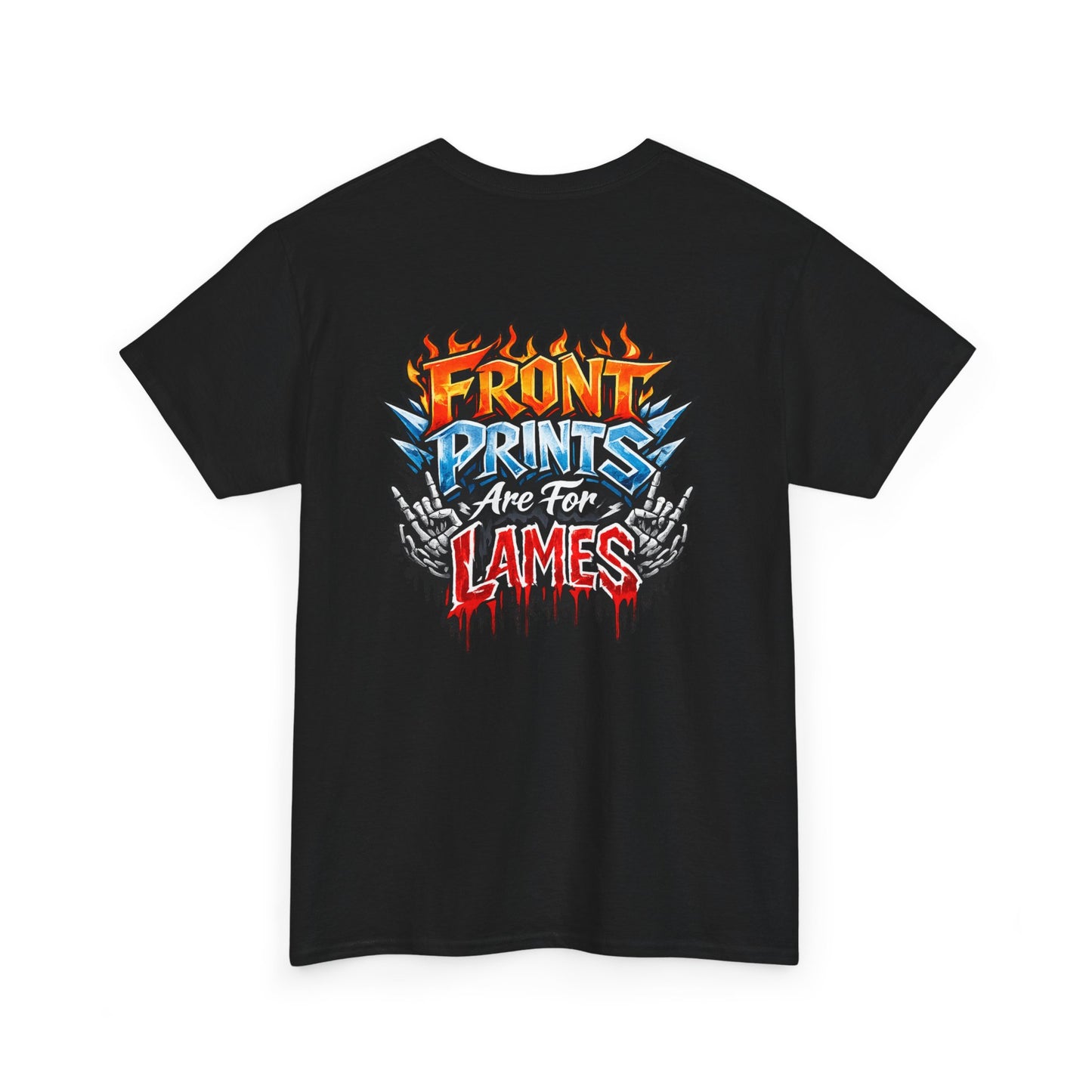 “Back Prints Are For Lames / Front Prints Are For Lames” Graphic Tee