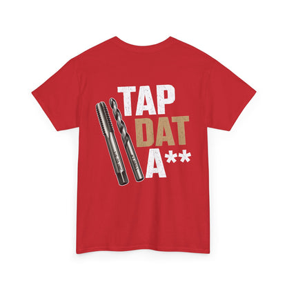 Tap Dat A** T-Shirt