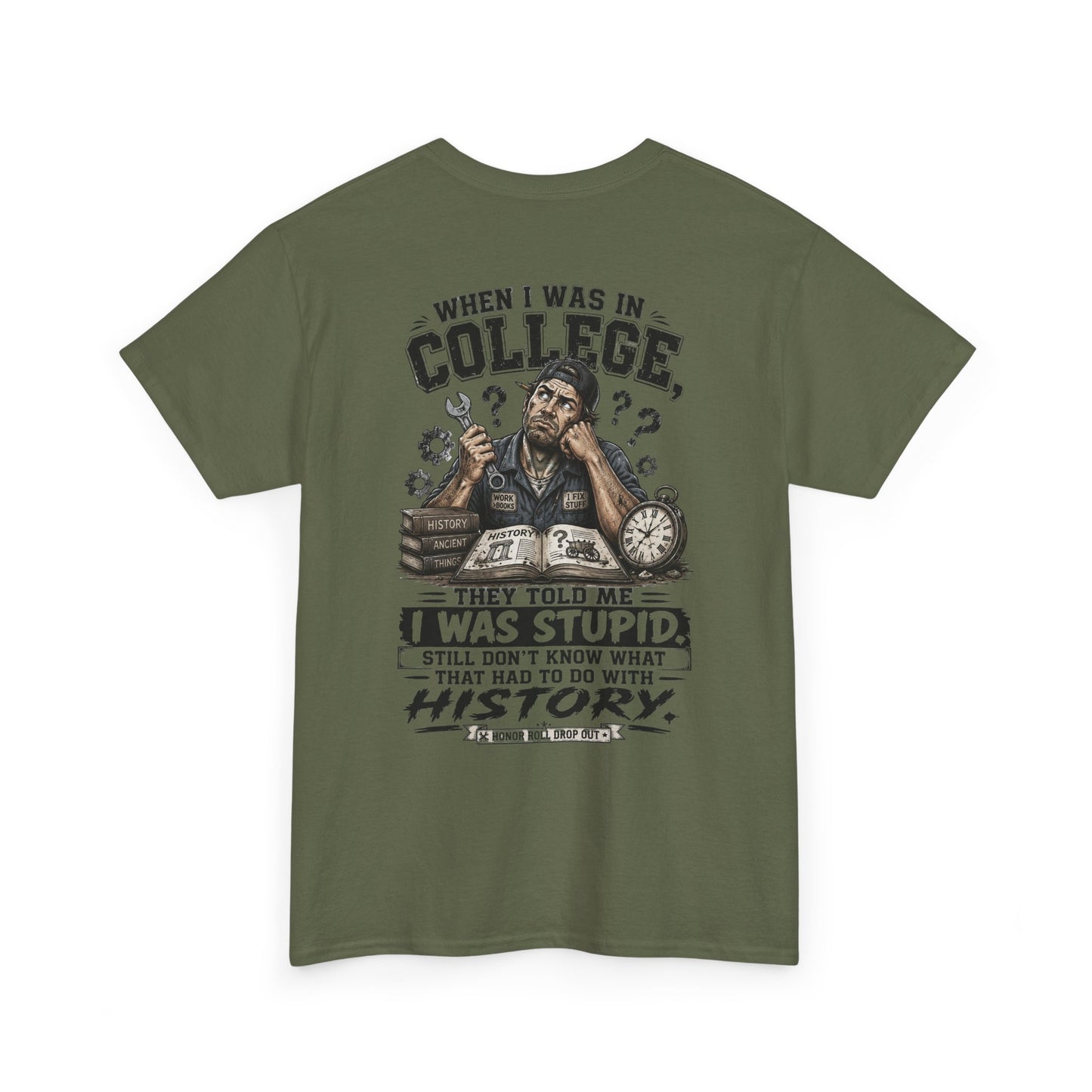 "When I Was in College They Told Me I Was Stupid" Vintage T-Shirt