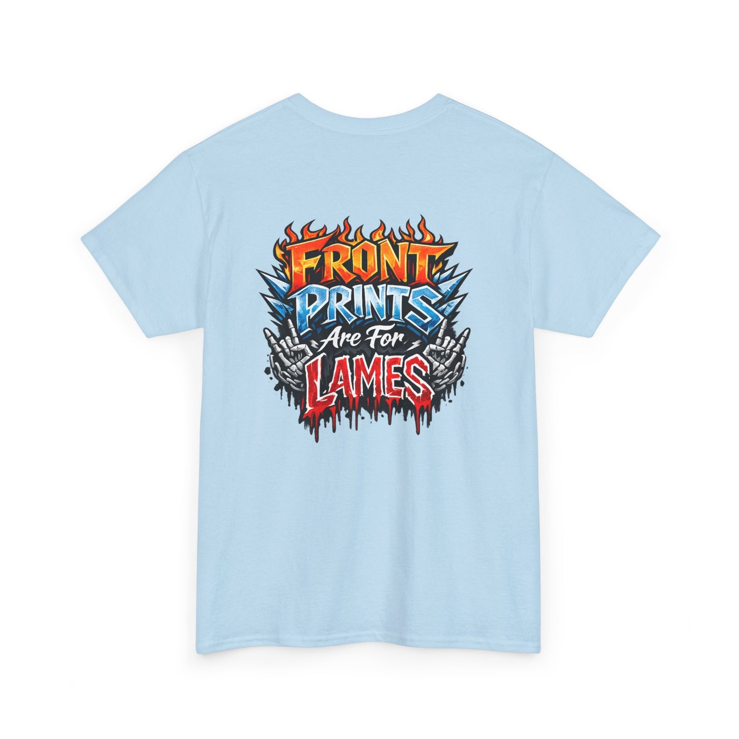 “Back Prints Are For Lames / Front Prints Are For Lames” Graphic Tee