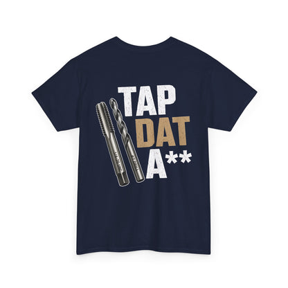 Tap Dat A** T-Shirt
