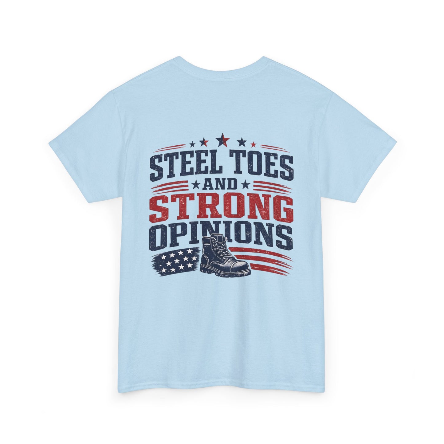 Steel Toes and Strong Opinions Tee