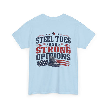 Steel Toes and Strong Opinions Tee