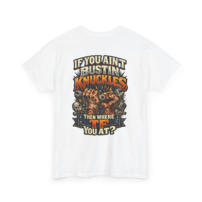 If You Ain't Bustin' Knuckles Graphic Tee