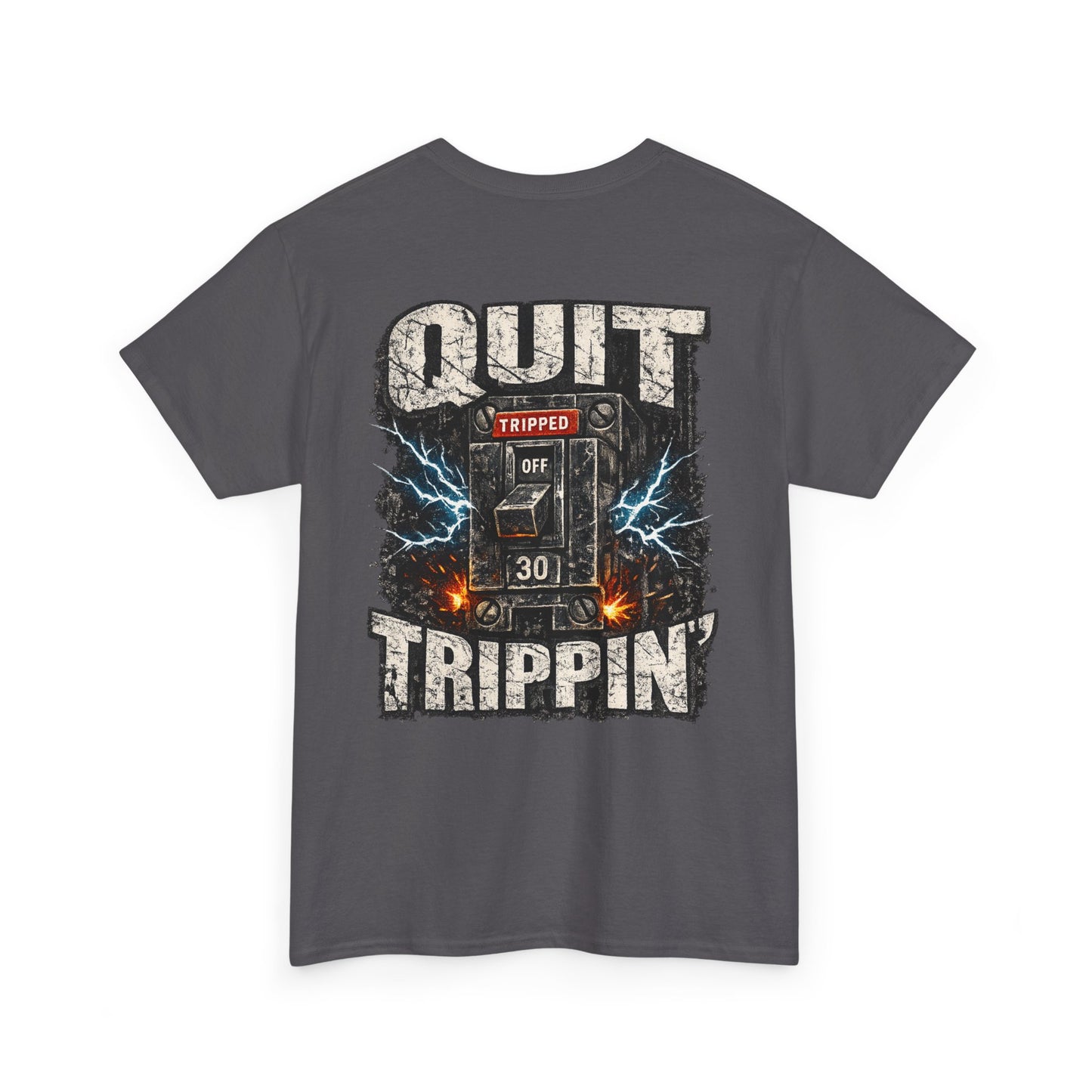 Quit Trippin' Graphic Tee — Vintage Circuit Breaker Design