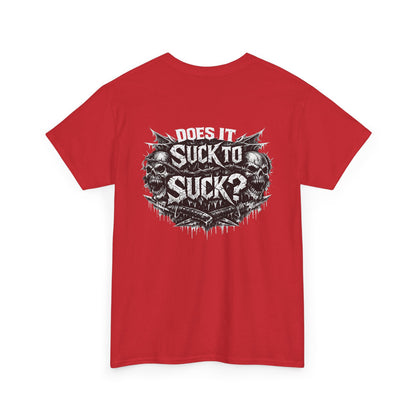 T-Shirt — "Does It Suck to Suck?" Skull Graphic Tee