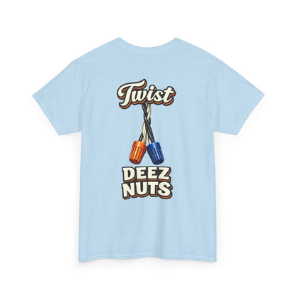 "Twist Deez Nuts" Graphic Tee
