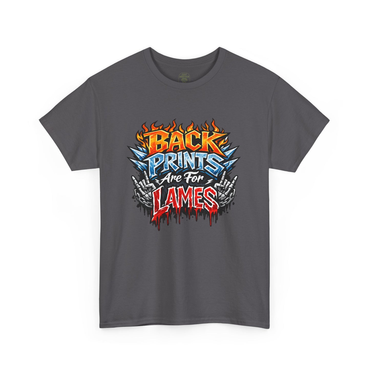 “Back Prints Are For Lames / Front Prints Are For Lames” Graphic Tee