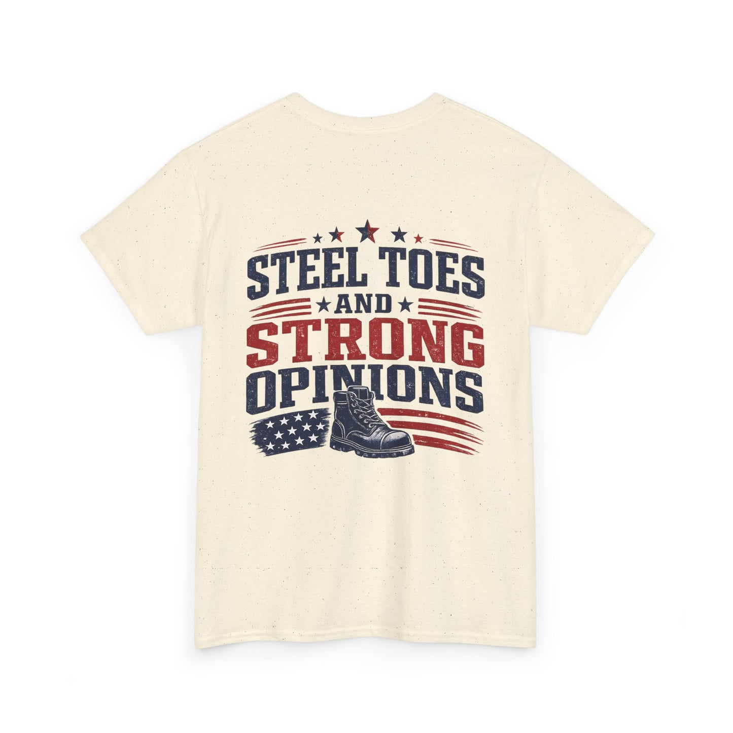 Steel Toes and Strong Opinions Tee
