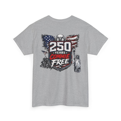 Patriotic "250 Years Commie Free" Tee