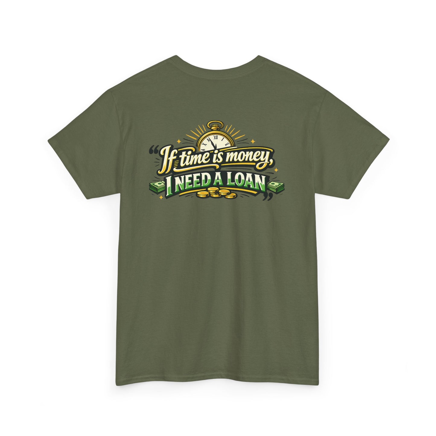 "If Time is Money, I Need a Loan" Graphic Tee