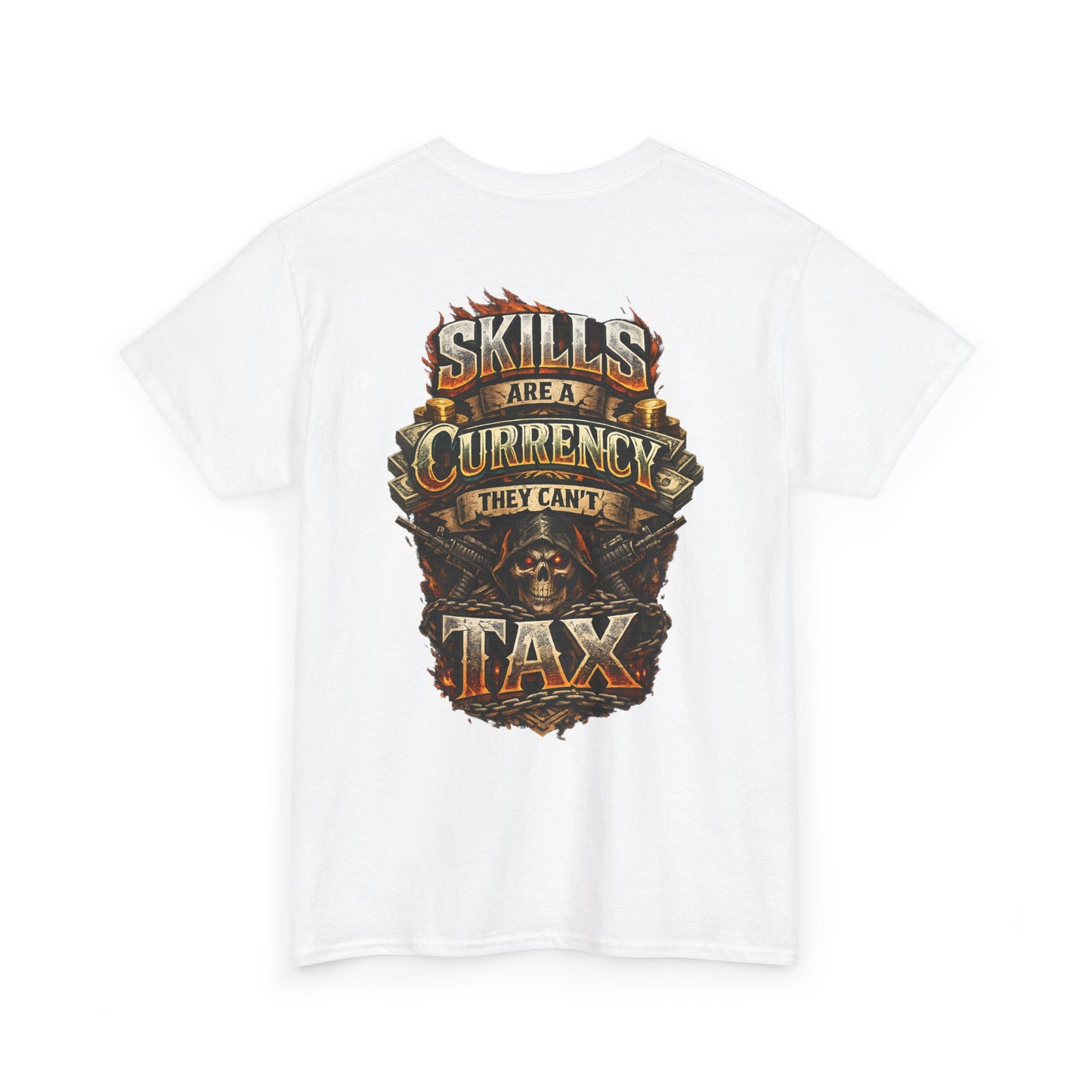 "Skills Are A Currency They Can’t Tax" Graphic Tee