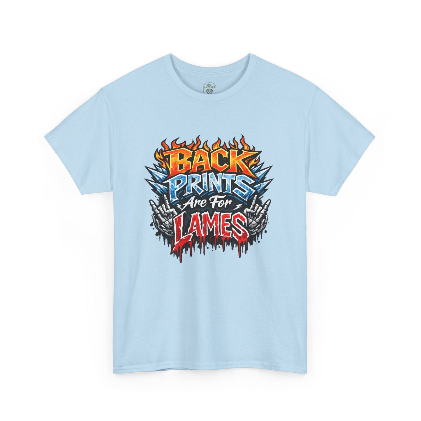 “Back Prints Are For Lames / Front Prints Are For Lames” Graphic Tee