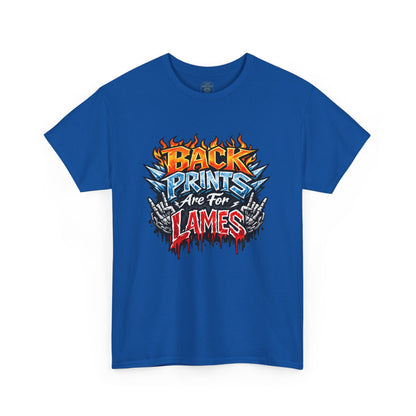 “Back Prints Are For Lames / Front Prints Are For Lames” Graphic Tee