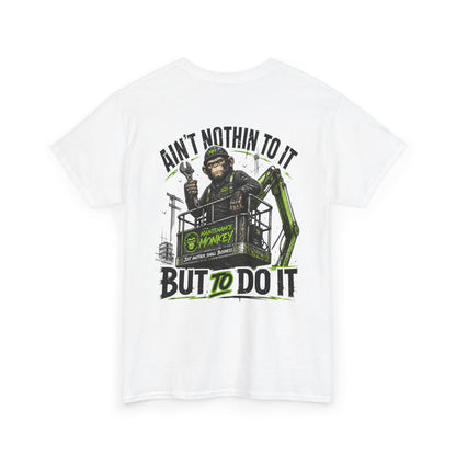 "Ain't Nothin' To It But To Do It" Tee