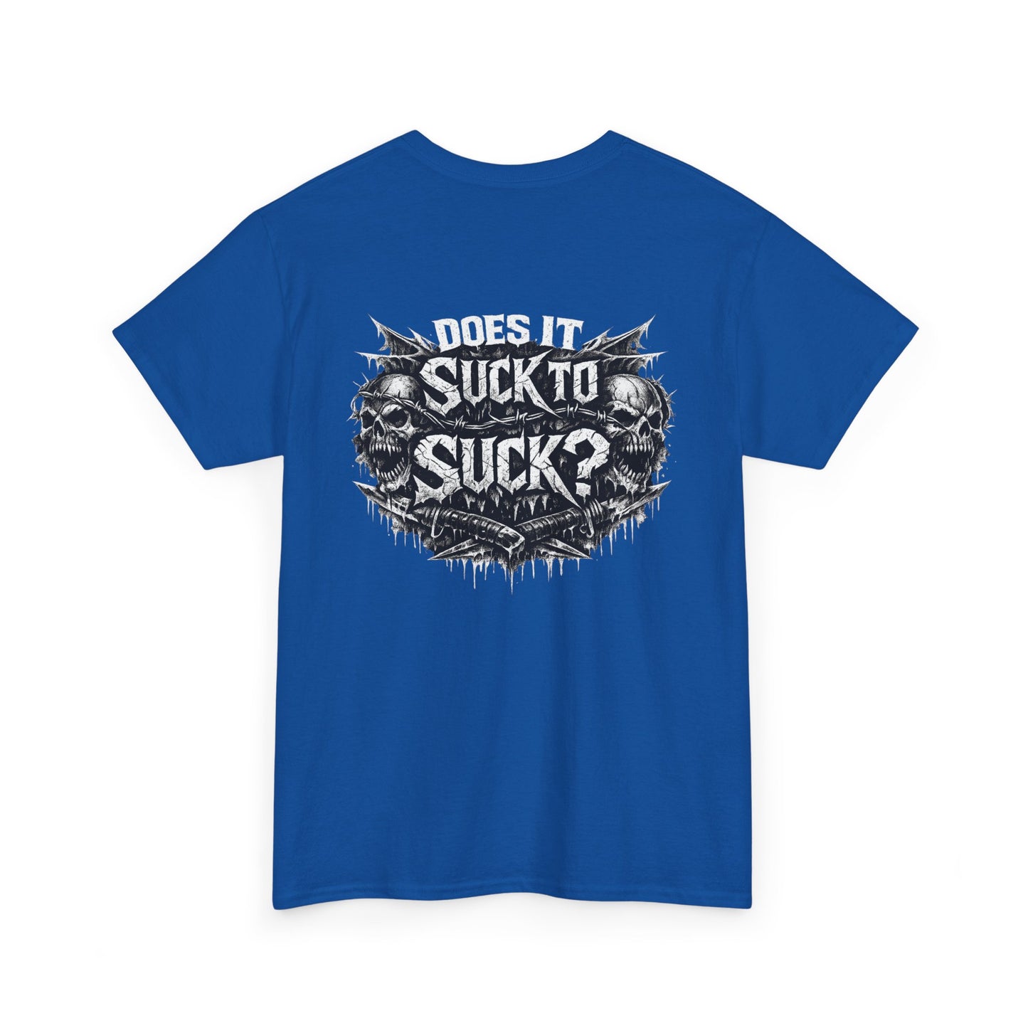 T-Shirt — "Does It Suck to Suck?" Skull Graphic Tee