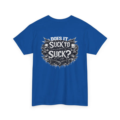 T-Shirt — "Does It Suck to Suck?" Skull Graphic Tee