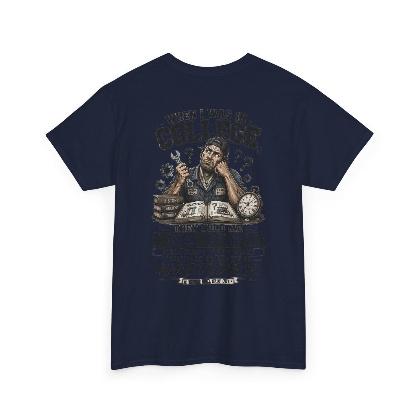 "When I Was in College They Told Me I Was Stupid" Vintage T-Shirt