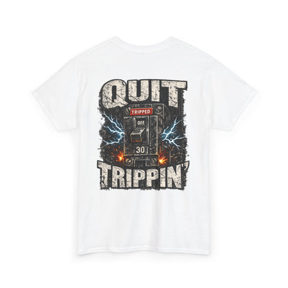 Quit Trippin' Graphic Tee — Vintage Circuit Breaker Design