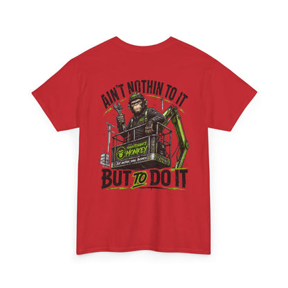 "Ain't Nothin' To It But To Do It" Tee