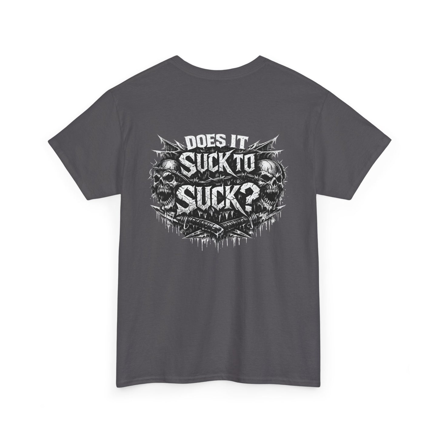 T-Shirt — "Does It Suck to Suck?" Skull Graphic Tee